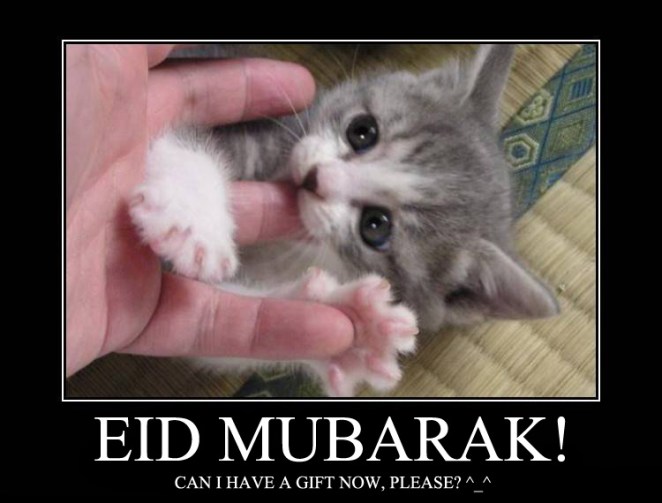 Eid Mubarak! Can I Have a Gift Now?