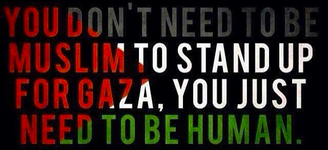 You don't need to be Muslim to stand up for Gaza