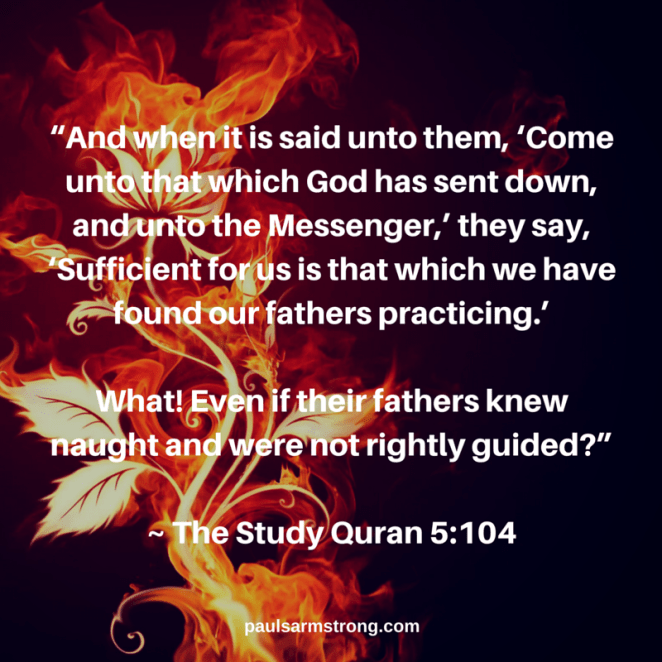 Quran - Sufficient for us is that which we have found our fathers practicing.
